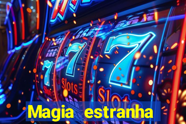 Magia estranha filme completo dublado